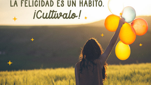 5 tips para crear más felicidad