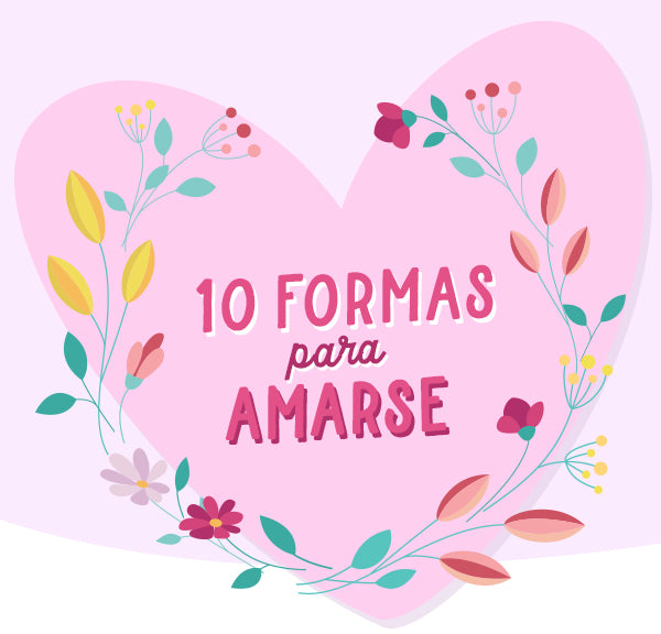 10 formas para amarse más profundamente